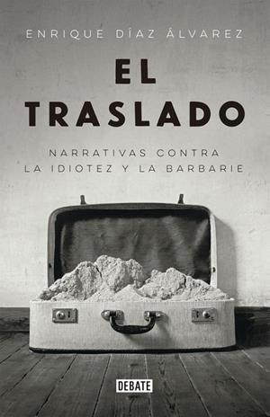 EL TRASLADO | 9788499926735 | DIAZ ALVAREZ, ENRIQUE