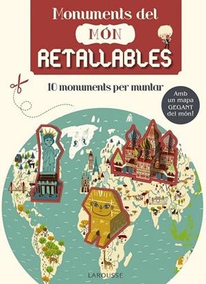 MONUMENTS DEL MÓN. RETALLABLES | 9788416368594 | LAROUSSE EDITORIAL