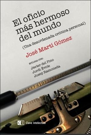 EL OFICIO MÁS HERMOSO DEL MUNDO | 9788494433818 | MARTÍ GÓMEZ, JOSÉ