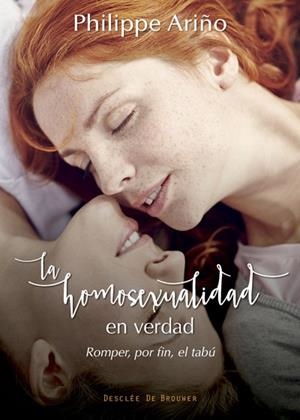 LA HOMOSEXUALIDAD EN VERDAD. ROMPER, POR FIN, EL TABÚ | 9788433028396 | ARIÑO, PHILIPPE