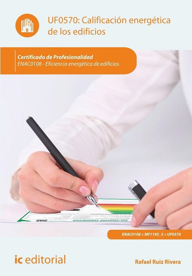 CALIFICACIÓN ENERGÉTICA DE LOS EDIFICIOS. ENAC0108 - EFICIENCIA ENERGÉTICA DE ED | 9788415942856 | RUIZ RIVERA, RAFAEL