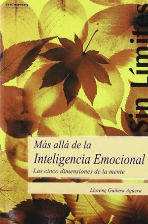 MÁS ALLÁ DE LA INTELIGENCIA EMOCIONAL. LAS CINCO DIMENSIONES DE LA MENTE | 9788497325073 | GUILERA AGÜERA, LLORENÇ