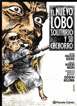 EL NUEVO LOBO SOLITARIO Y SU CACHORRO Nº 01 | 9788416308736 | KAZUO KOIKE/GOSEKI KOJIMA