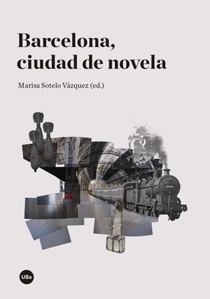BARCELONA, CIUDAD DE NOVELA | 9788447539710 | SOTELO VÁZQUEZ, MARISA