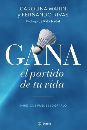 GANA EL PARTIDO DE TU VIDA | 9788408154914 | CAROLINA MARÍN/FERNANDO RIVAS