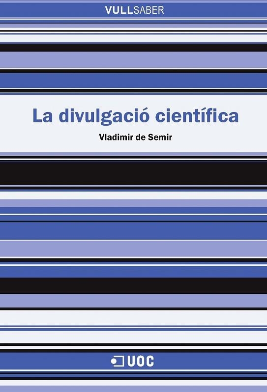 LA DIVULGACIÓ CIENTÍFICA | 9788491161691 | DE SEMIR I ZIVOJNOVIC, VLADIMIR