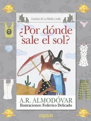¿POR DÓNDE SALE EL SOL? | 9788490674932 | RODRÍGUEZ ALMODÓVAR, ANTONIO