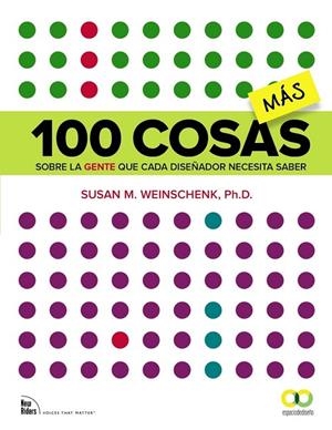 100 COSAS MÁS SOBRE LA GENTE QUE CADA DISEÑADOR NECESITA SABER | 9788441537996 | WEINSCHENK, SUSAN M.
