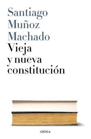 VIEJA Y NUEVA CONSTITUCIÓN | 9788498929737 | SANTIAGO MUÑOZ MACHADO