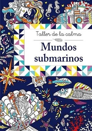 TALLER DE LA CALMA. MUNDOS SUBMARINOS | 9788469605622 | VV. AA.