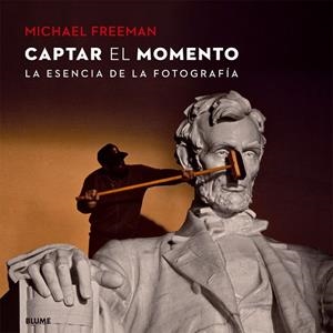 CAPTAR EL MOMENTO | 9788416138425 | FREEMAN, MICHAEL