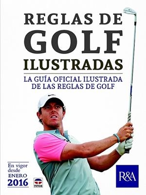 REGLAS DE GOLF ILUSTRADAS | 9788416676002 | ROYAL & ANCIENT GOLF CLUB OF ST. ANDREWS