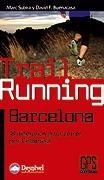 TRAIL RUNNING BARCELONA | 9788498292169 | SUBIRÀ DOCAMPO, MARC / BUENACASA CAÑAS, DAVID
