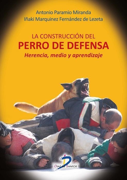 LA CONSTRUCCIÓN DEL PERRO DE DEFENSA | 9788499699905 | PARAMIO MIRANDA, ANTONIO/MARQUÍNEZ FERNÁNDEZ DE LEZETA, IÑAKI
