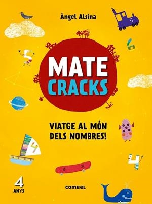 MATECRACKS VIATGE AL MÓN DELS NOMBRES! 4 ANYS | 9788491010906 | ALSINA, ÀNGEL