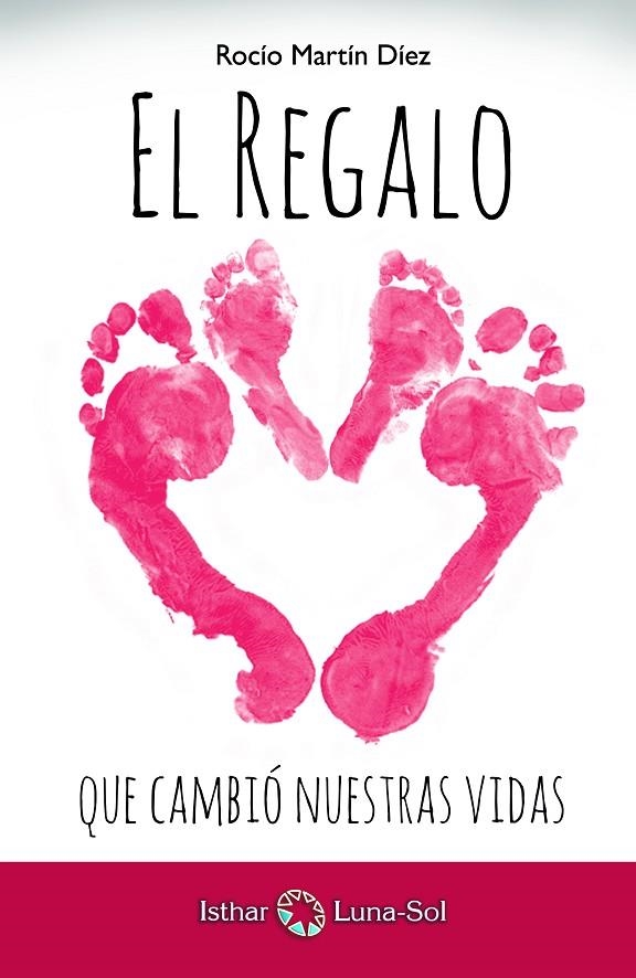 EL REGALO QUE CAMBIÓ NUESTRAS VIDAS | 9788494525902 | MARTÍN DÍEZ, ROCÍO
