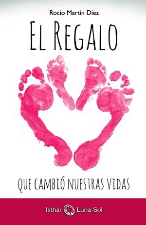 EL REGALO QUE CAMBIÓ NUESTRAS VIDAS | 9788494525902 | MARTÍN DÍEZ, ROCÍO