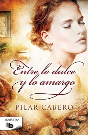 ENTRE LO DULCE Y LO AMARGO | 9788490702628 | CABERO, PILAR