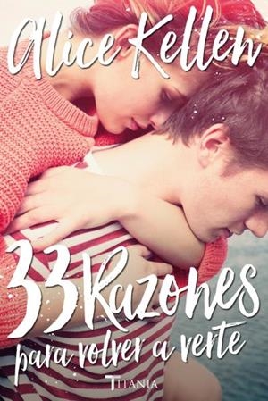 33 RAZONES PARA VOLVER A VERTE | 9788416327041 | KELLEN, ALICE