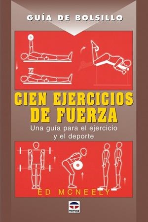 GUÍA DE BOLSILLO CIEN EJERCICIOS DE FUERZA | 9788479026707 | MCNEELY, ED