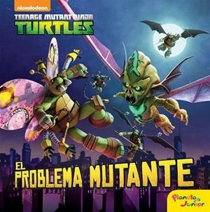 LAS TORTUGAS NINJA. EL PROBLEMA MUTANTE | 9788408157281 | LAS TORTUGAS NINJA