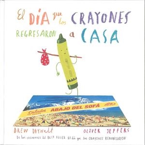 EL DIA QUE LOS CRAYONES REGRESARON A CASA | 9786071634504 | DAYWALT, DREW