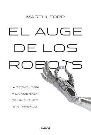 EL AUGE DE LOS ROBOTS | 9788449332302 | MARTIN FORD
