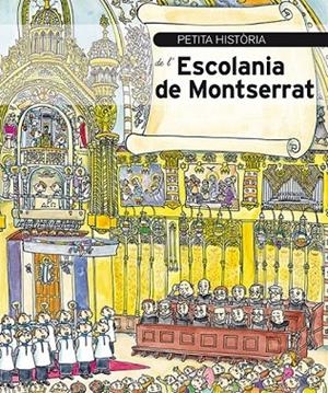 PETITA HISTÒRIA DE L'ESCOLANIA DE MONTSERRAT | 9788499794570 | MARGARIT, MERITXELL