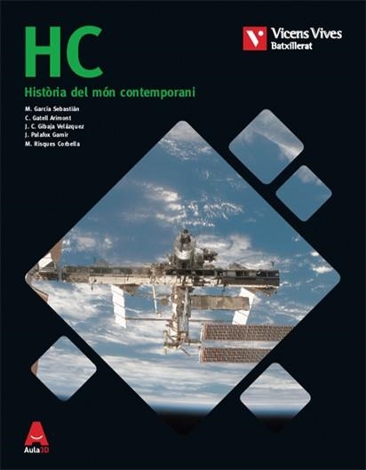 HISTORIA MON CONTEMPORANI N/C | 9788468238937 | M. GARCÍA/C. GATELL/J. C. GIBAJA/J. PALAFOX/M. RISQUES