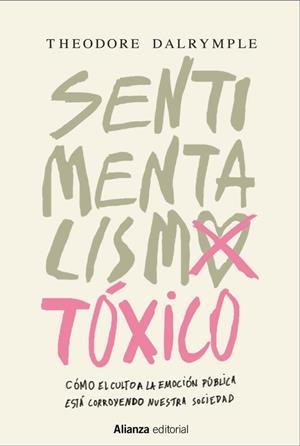 SENTIMENTALISMO TÓXICO | 9788491044055 | DALRYMPLE, THEODORE