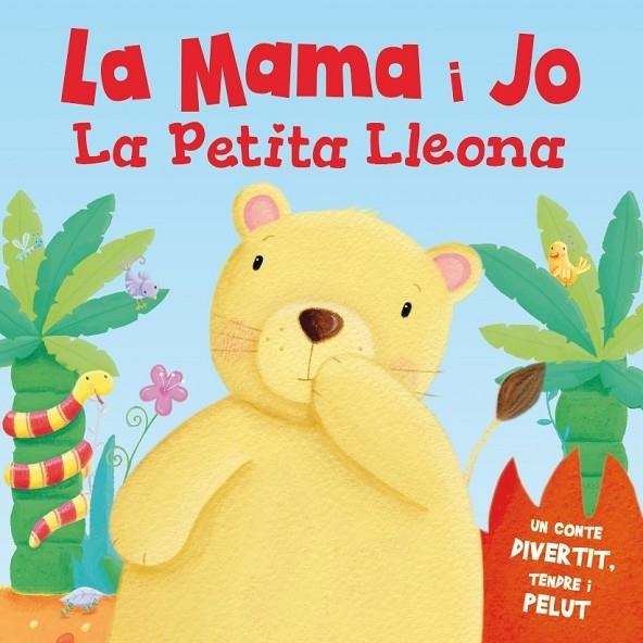 LA MAMA I JO LA PETITA LLEONA | 9788491200734 | IGLOO BOOKS LTD