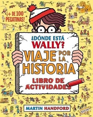 ¿DÓNDE ESTÁ WALLY? VIAJE POR LA HISTORIA | 9788416075799 | HANDFORD, MARTIN
