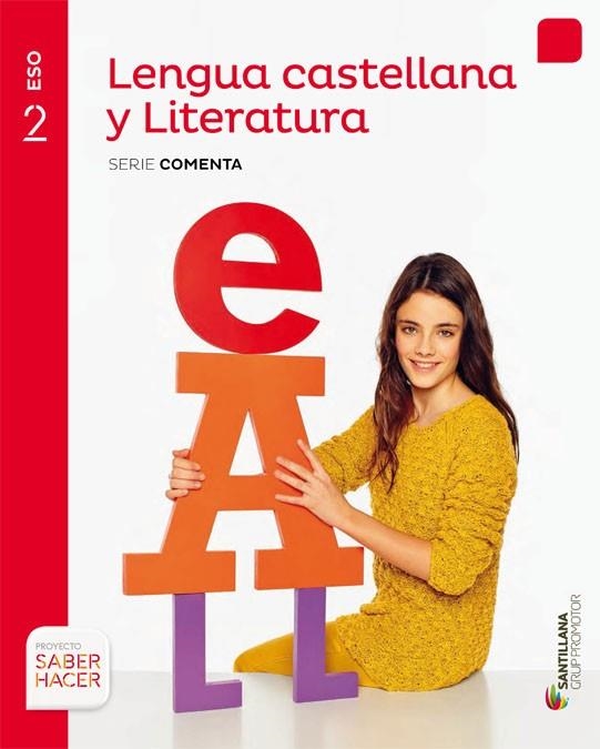 LENGUA CASTELLANA Y LITERATURA SERIE COMENTA 2 ESO SABER HACER | 9788490470176 | VARIOS AUTORES