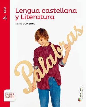 LENGUA Y LITERATURA SERIE COMENTA 4 ESO SABER HACER | 9788490470299 | VARIOS AUTORES