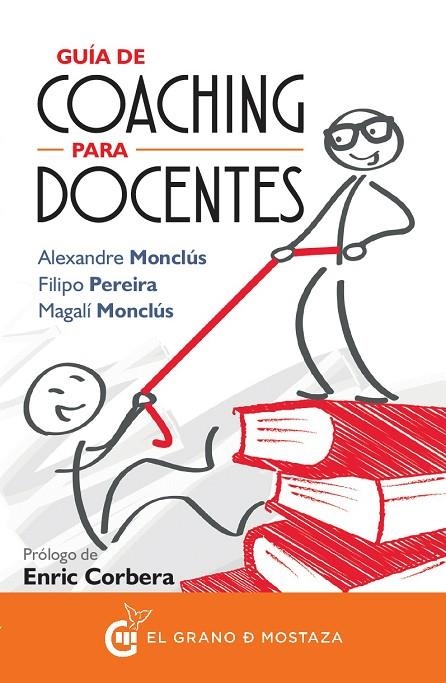 GUÍA DE COACHING PARA DOCENTES | 9788494531729 | MONCLÚS, ALEXANDRE/PEREIRA, FILIPO/MONCLÚS, MAGALÍ