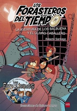 LA AVENTURA DE LOS BALBUENA Y EL ULTIMO CABALLERO | 9788467582857 | SANTIAGO, ROBERTO