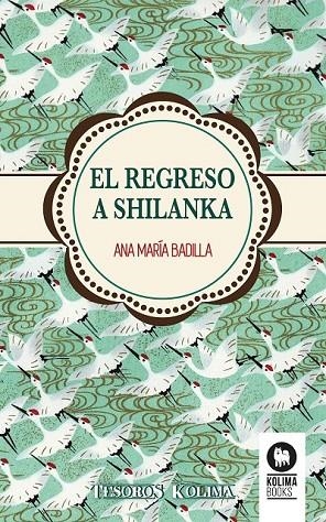 EL REGRESO A SHILANKA | 9788416364770 | BADILLA HIDALGO, ANA MARÍA