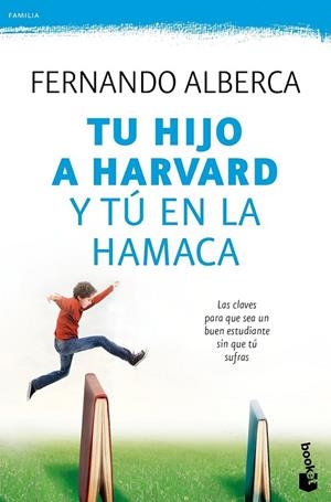 TU HIJO A HARVARD Y TÚ EN LA HAMACA | 9788467048285 | FERNANDO ALBERCA
