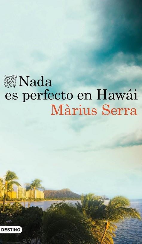 NADA ES PERFECTO EN HAWÁI | 9788423351398 | MÀRIUS SERRA