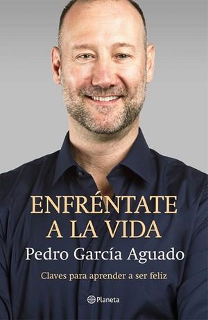 ENFRÉNTATE A LA VIDA | 9788408145875 | PEDRO GARCÍA AGUADO