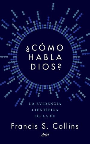 CÓMO HABLA DIOS? | 9788434423923 | FRANCIS S. COLLINS