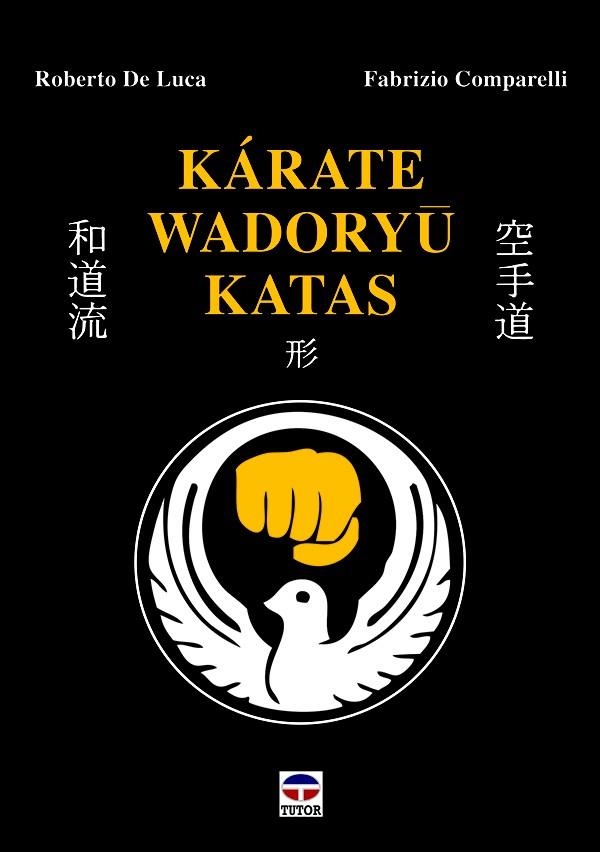 KÁRATE WADORYU KATAS | 9788416676101 | DE LUCA, ROBERTO/COMPARELLI, FABRIZIO