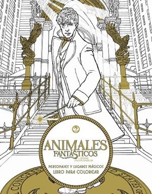 ANIMALES FANTÁSTICOS Y DÓNDE ENCONTRARLOS: PERSONAJES Y LUGARES MÁGICOS. LIBRO P | 9788491390305 | BROS., WARNER
