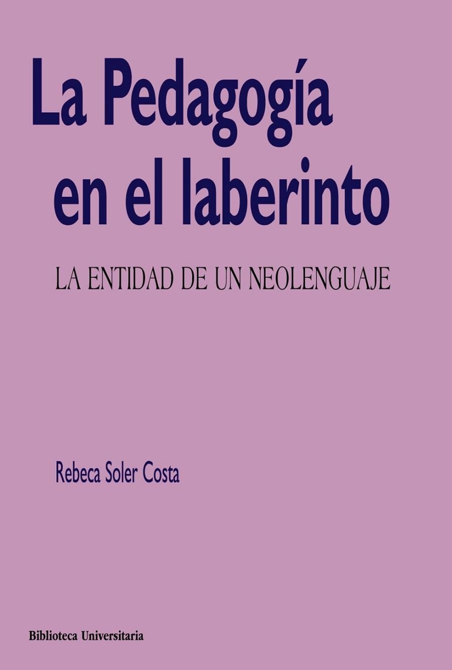 LA PEDAGOGÍA EN EL LABERINTO | 9788436831481 | SOLER COSTA, REBECA