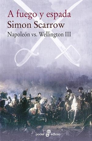 A FUEGO Y ESPADA NAPOLEÓN VS. WELLINGTON III | 9788435021586 | SCARROW SIMON