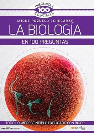 LA BIOLOGÍA EN 100 PREGUNTAS | 9788499678146 | POZUELO ECHEGARAY, JAIONE