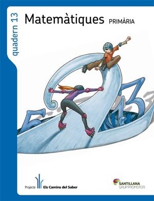 QUADERN 13 MATEMATIQUES 5 PRIMARIA 1 TRIM ELS CAMINS DEL SABER | 9788490474037 | VARIOS AUTORES