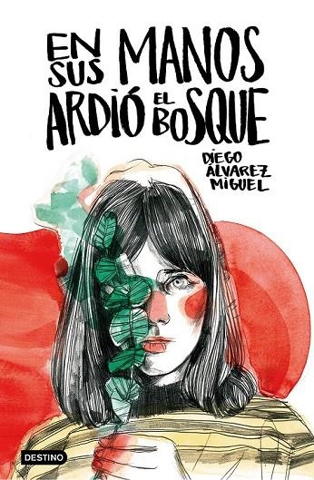 EN SUS MANOS ARDIÓ EL BOSQUE | 9788408161219 | DIEGO ÁLVAREZ MIGUEL