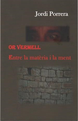 OR VERMELL. ENTRE LA MATÈRIA I LA MENT. | 9788461747986 | PORRERA VILLAMARÍN, JORDI