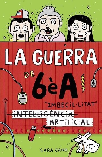 INTEL·LIGÈNCIA IMBECIL·LITAT ARTIFICIAL (LA GUERRA DE 6ÈA 3) | 9788420485140 | CANO, SARA